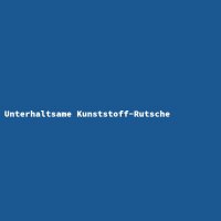 Unterhaltsame Kunststoff-Rutsche