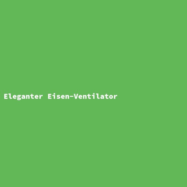 Eleganter Eisen-Ventilator