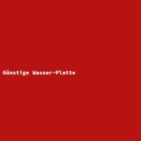 G&uuml;nstige Wasser-Platte