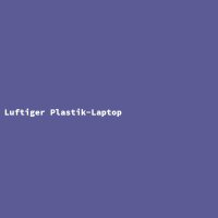 Luftiger Plastik-Laptop