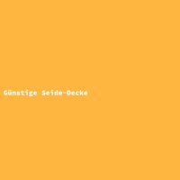 G&uuml;nstige Seide-Decke