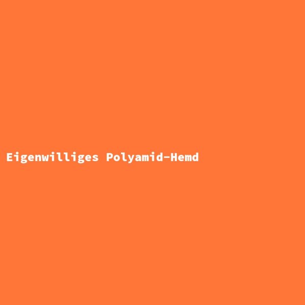 Eigenwilliges Polyamid-Hemd