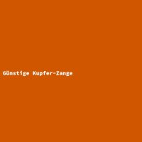 G&uuml;nstige Kupfer-Zange
