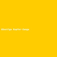 G&uuml;nstige Kupfer-Zange